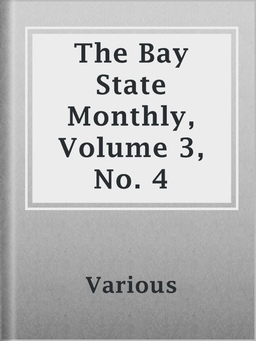 Title details for The Bay State Monthly, Volume 3, No. 4 by Various - Available